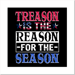 Treason Is The Reason For The Season Posters and Art